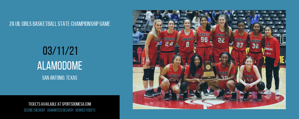 2A UIL Girls Basketball State Championship Game at Alamodome tickets 2A UIL Girls Basketball State Championship Game at Alamodome