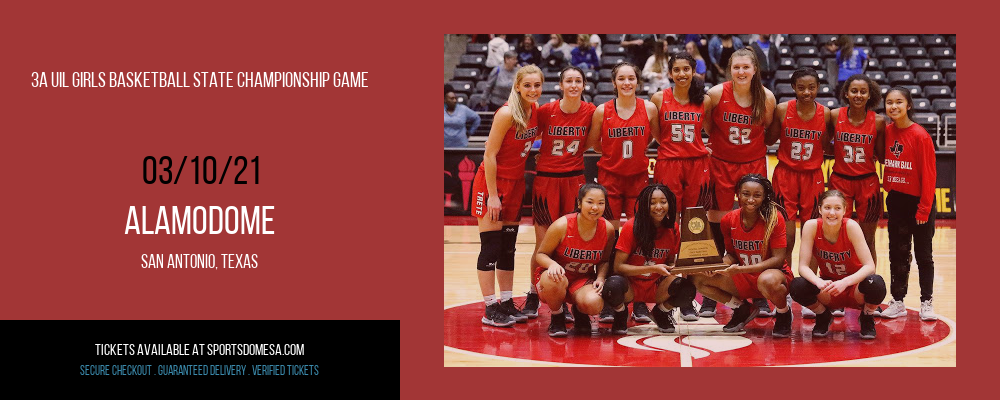 3A UIL Girls Basketball State Championship Game at Alamodome tickets 3A UIL Girls Basketball State Championship Game at Alamodome