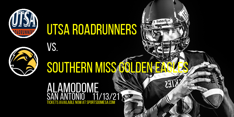 UTSA Roadrunners vs. Southern Miss Golden Eagles at Alamodome tickets UTSA Roadrunners vs. Southern Miss Golden Eagles at Alamodome