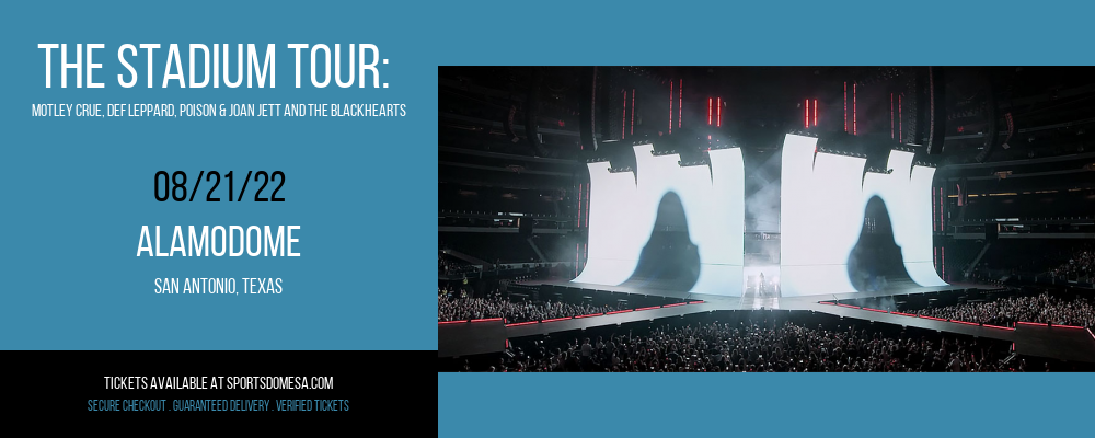 The Stadium Tour: Motley Crue, Def Leppard, Poison & Joan Jett and The Blackhearts at Alamodome tickets The Stadium Tour: Motley Crue, Def Leppard, Poison & Joan Jett and The Blackhearts at Alamodome