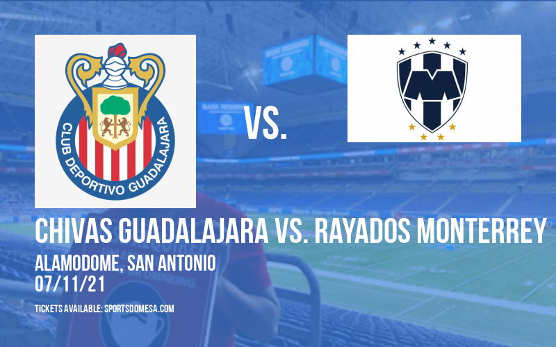 Chivas Guadalajara vs. Rayados Monterrey at Alamodome