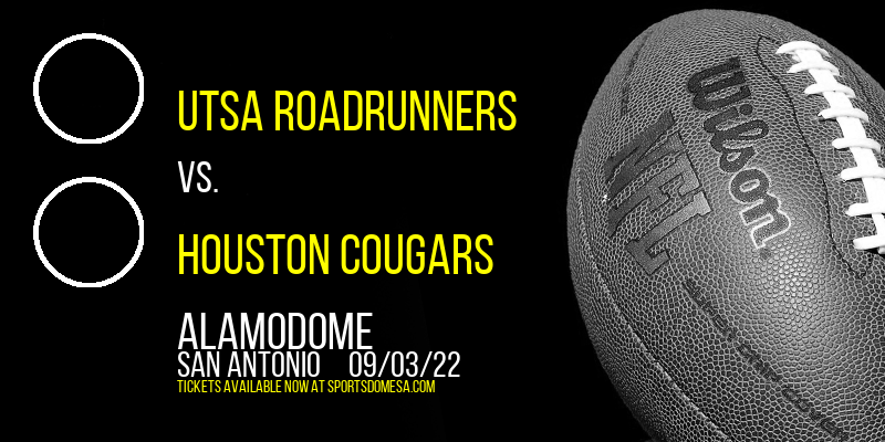 UTSA Roadrunners vs. Houston Cougars at Alamodome tickets UTSA Roadrunners vs. Houston Cougars at Alamodome