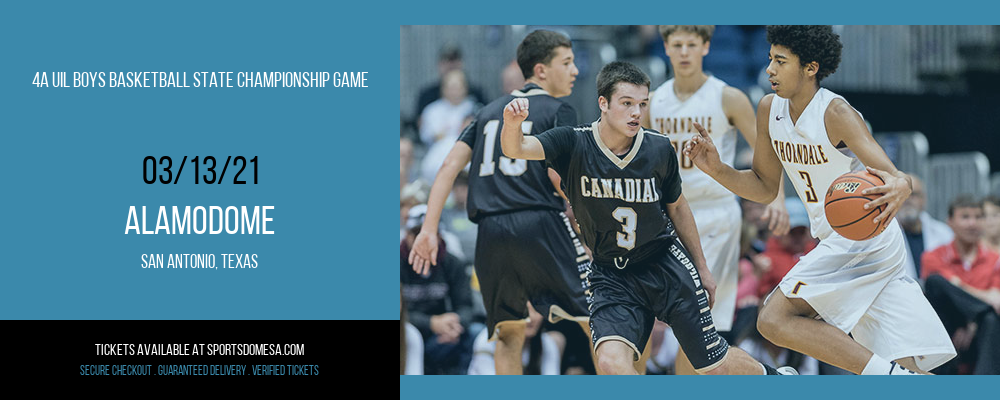 4A UIL Boys Basketball State Championship Game at Alamodome tickets 4A UIL Boys Basketball State Championship Game at Alamodome