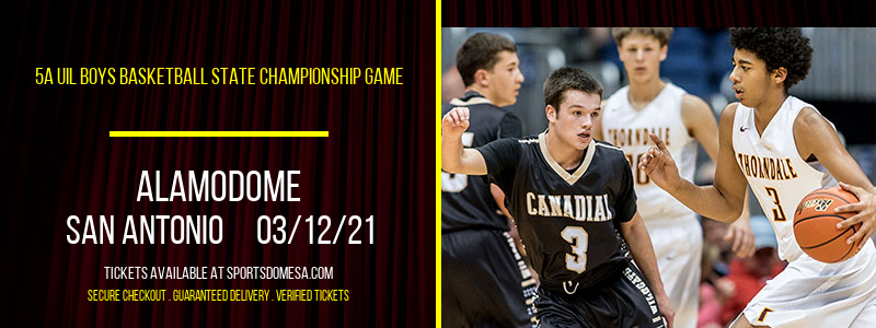 5A UIL Boys Basketball State Championship Game at Alamodome tickets 5A UIL Boys Basketball State Championship Game at Alamodome