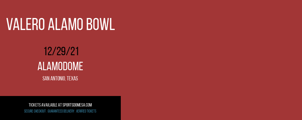 Valero Alamo Bowl at Alamodome tickets Valero Alamo Bowl at Alamodome