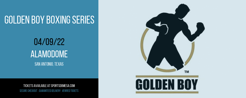 Golden Boy Boxing Series at Alamodome tickets Golden Boy Boxing Series at Alamodome