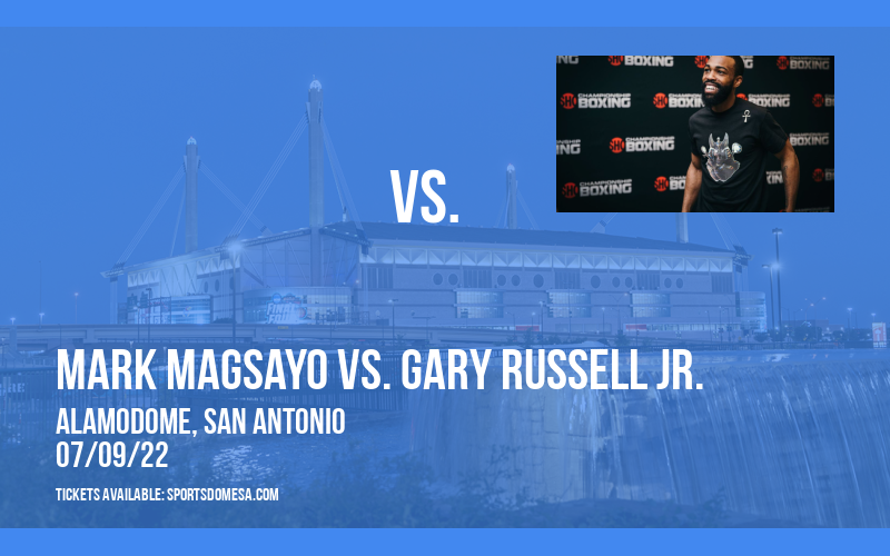 Premier Boxing Champions: Mark Magsayo vs. Gary Russell Jr. at Alamodome tickets Premier Boxing Champions: Mark Magsayo vs. Gary Russell Jr. at Alamodome