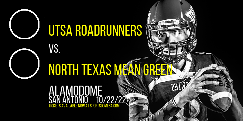 UTSA Roadrunners vs. North Texas Mean Green at Alamodome tickets UTSA Roadrunners vs. North Texas Mean Green at Alamodome