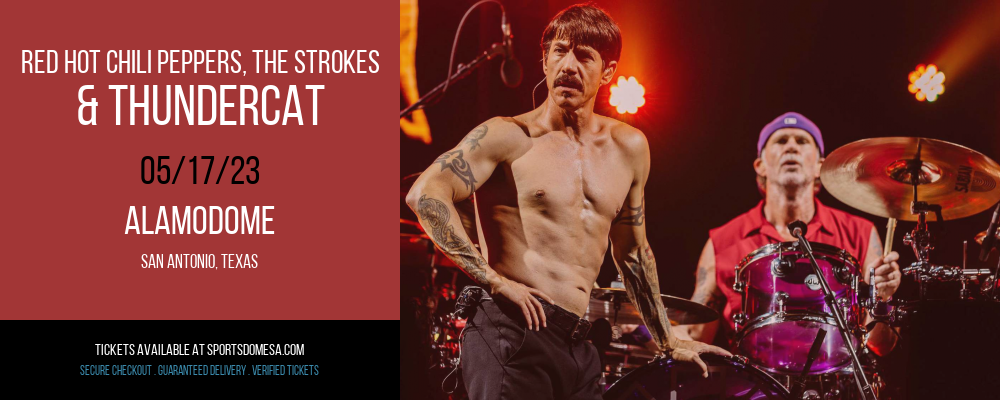 Red Hot Chili Peppers, The Strokes & Thundercat at Alamodome