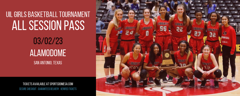 UIL Girls Basketball Tournament - All Session Pass at Alamodome tickets UIL Girls Basketball Tournament - All Session Pass at Alamodome