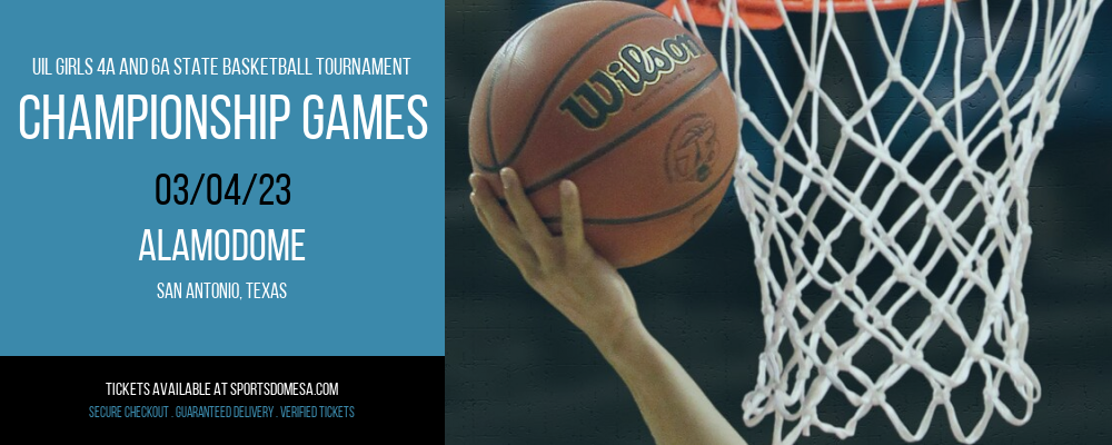 UIL Girls 4A and 6A State Basketball Tournament - Championship Games at Alamodome