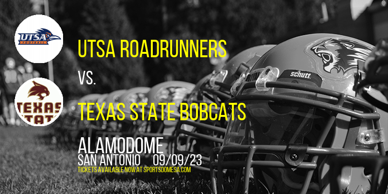 UTSA Roadrunners vs. Texas State Bobcats at Alamodome tickets UTSA Roadrunners vs. Texas State Bobcats at Alamodome